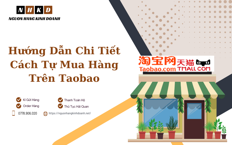 Hướng Dẫn Chi Tiết Cách Tự Mua Hàng Trên Taobao Kí Gửi Hàng Taobao