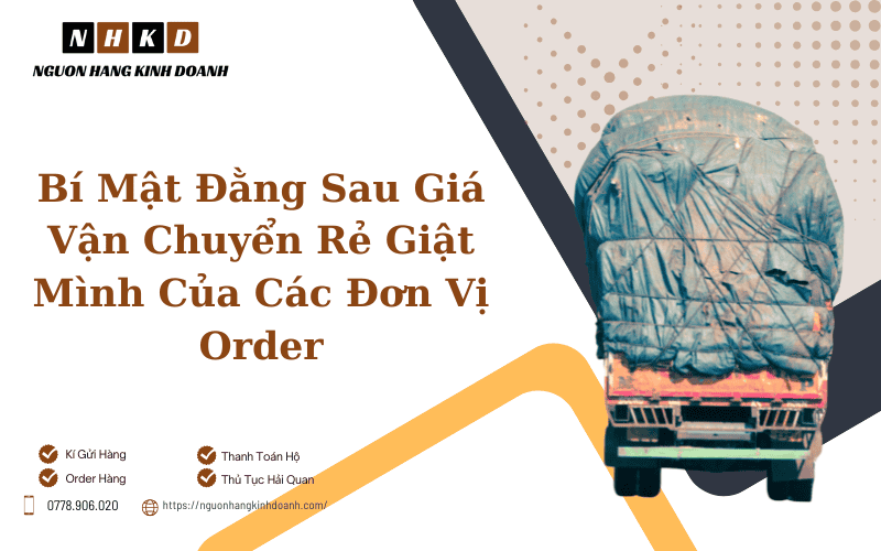 Giải Mã Bí Mật Đằng Sau Giá Vận Chuyển Rẻ Giật Mình Của Các Đơn Vị Order Hàng Trung Quốc