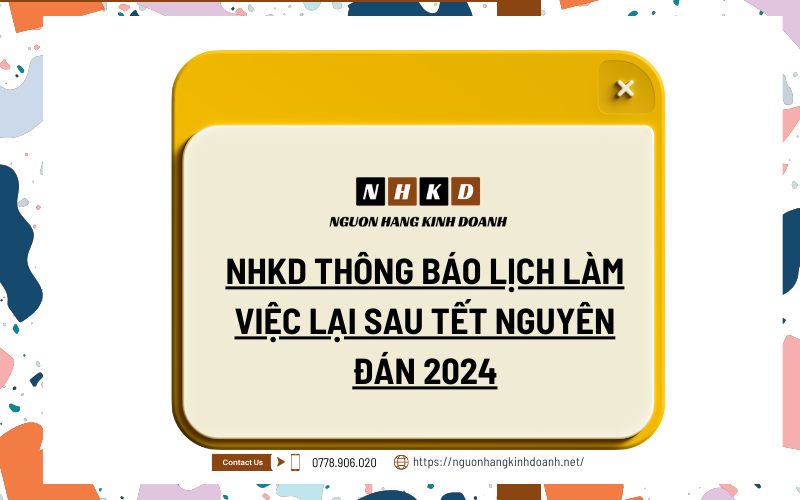 Nhkd ThÔng BÁo LỊch LÀm ViỆc LẠi Sau TẾt NguyÊn ĐÁn 2024