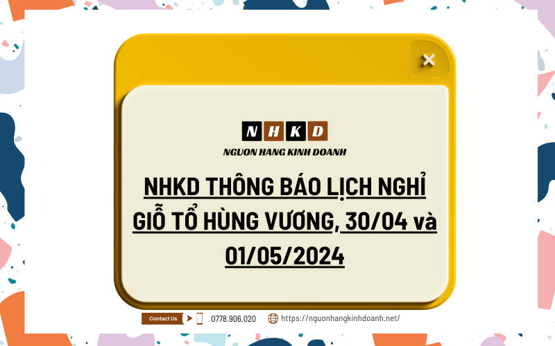 Nhkd ThÔng BÁo LỊch NghỈ GiỖ TỔ HÙng VƯƠng, 30/04 Và 01/05/2024