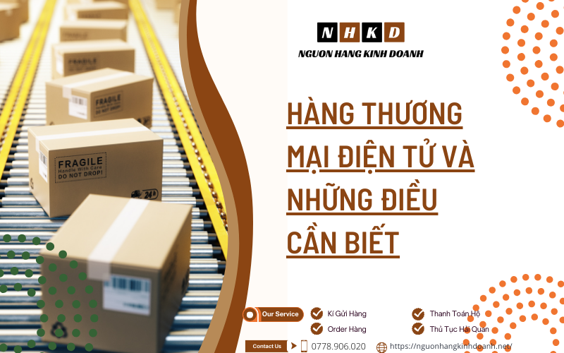 Hàng Thương Mại Điện Tử Và Những Điều Cần Biết Trên Nguonhangkinhdoanh.net